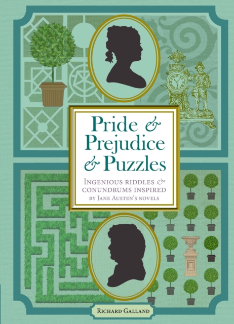 Pride & Prejudice & Puzzles : Ingenious Riddles & Conundrums Inspired by Jane Austen's Novels, Hardback Book