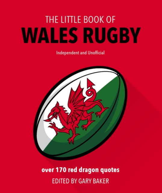 The Little Book of Wales Rugby : Over 170 Red Dragon quotes, Hardback Book