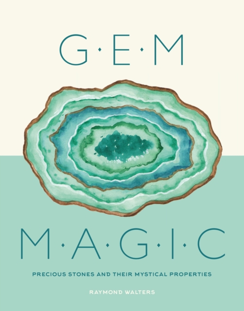 Gem Magic : Precious Stones and Their Mystical Qualities, Hardback Book