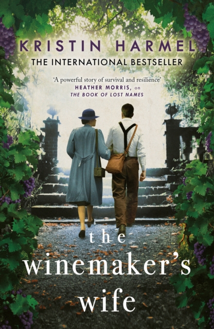 The Winemaker's Wife : An internationally bestselling story of love, courage and forgiveness, Paperback / softback Book