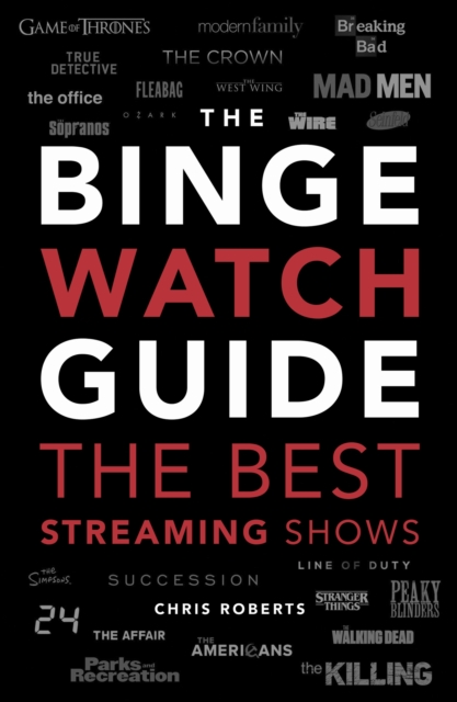The Binge Watch Guide : The best television and streaming shows reviewed, Paperback / softback Book
