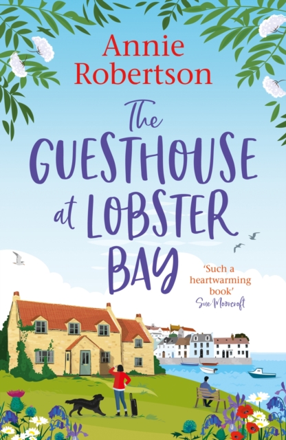 The Guesthouse at Lobster Bay : A gorgeous, uplifting romantic comedy, perfect for beating the autumn blues, EPUB eBook