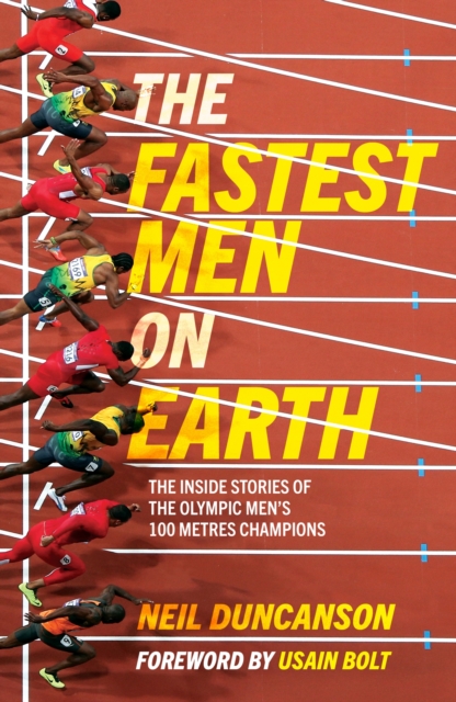 The Fastest Men on Earth : The Inside Stories of the Olympic Men's 100m Champions, Paperback / softback Book