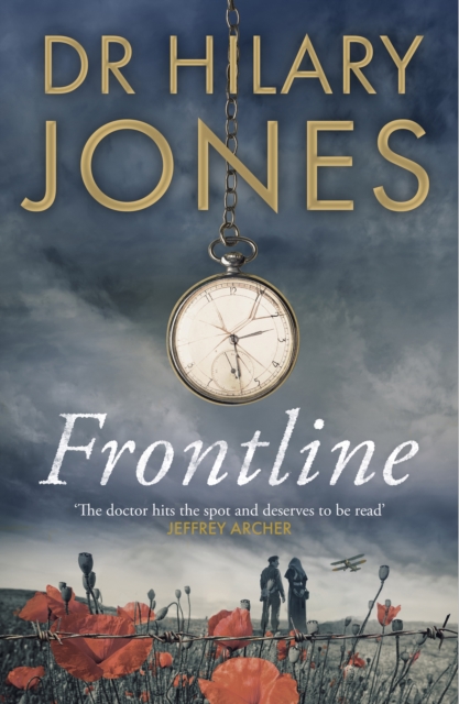 Frontline : The sweeping WWI drama that 'deserves to be read' - Jeffrey Archer, Hardback Book