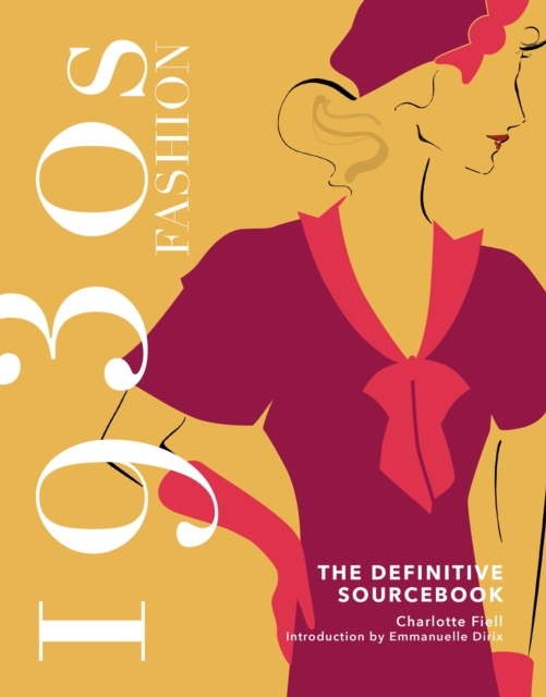 1930s Fashion: The Definitive Sourcebook, Hardback Book