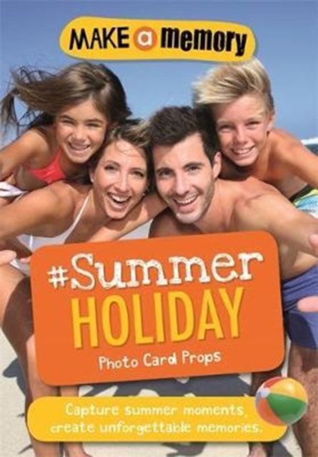 Make a Memory #Summer Holiday : 46 photo cards for your epic summer moments, Paperback / softback Book