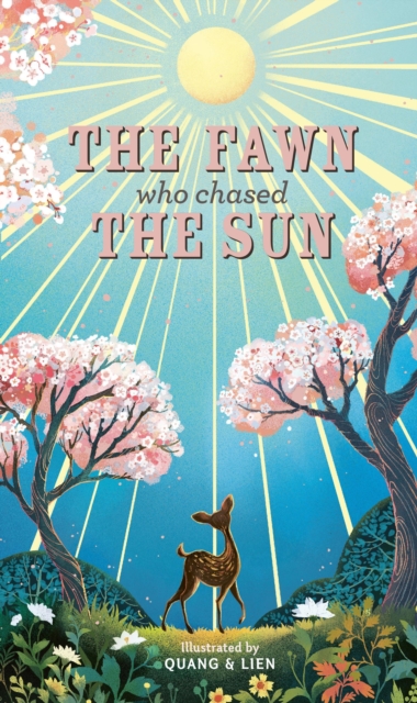 The Fawn Who Chased the Sun, Hardback Book