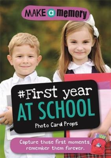 Make a Memory #First Year at School Photo Card Props : Capture those first moments, remember them forever., Paperback / softback Book