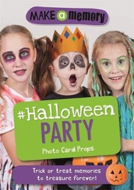 Make a Memory #Halloween Party Photo Card Props : Trick or treat memories to treasure forever!, Paperback / softback Book