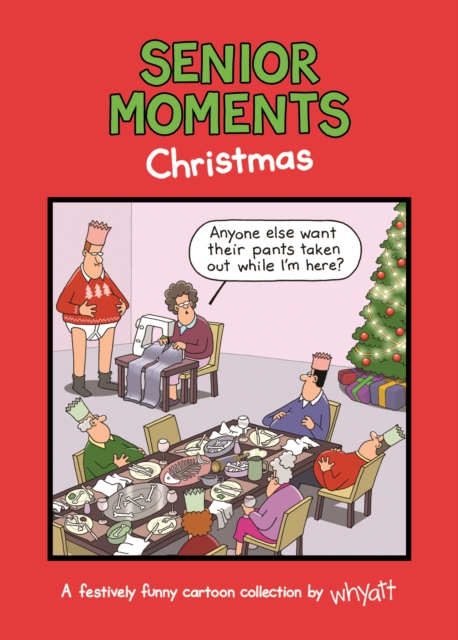Senior Moments: Christmas : A festively funny cartoon collection by Whyatt, EPUB eBook
