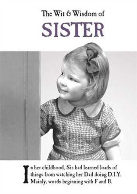 The Wit and Wisdom of Sister : from the BESTSELLING Greetings Cards Emotional Rescue, Hardback Book