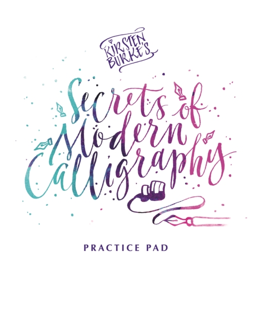 Kirsten Burke's Secrets of Modern Calligraphy Practice Pad, Paperback / softback Book