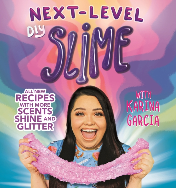 Karina Garcia's Next-Level DIY Slime, EPUB eBook