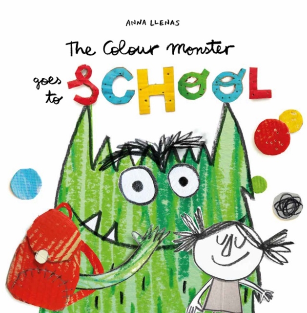 The Colour Monster Goes to School : Perfect book to tackle school nerves, Paperback / softback Book