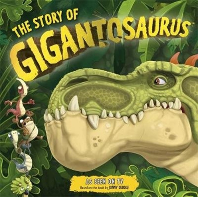 The Story of Gigantosaurus : Meet the dinosaurs from the TV series!, Paperback / softback Book