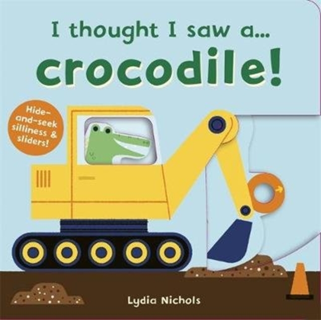 I thought I saw a... Crocodile!, Board book Book