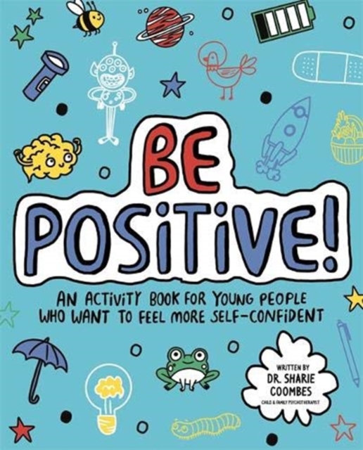 Be Positive! Mindful Kids : An activity book for children who want to feel more self-confident, Paperback / softback Book