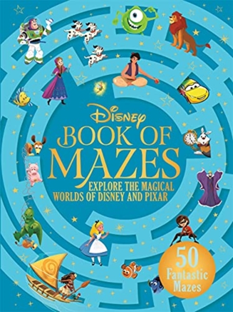 The Disney Book of Mazes : Explore the Magical Worlds of Disney and Pixar through 50 fantastic mazes, Hardback Book