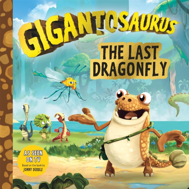 Gigantosaurus - The Last Dragonfly, Paperback / softback Book