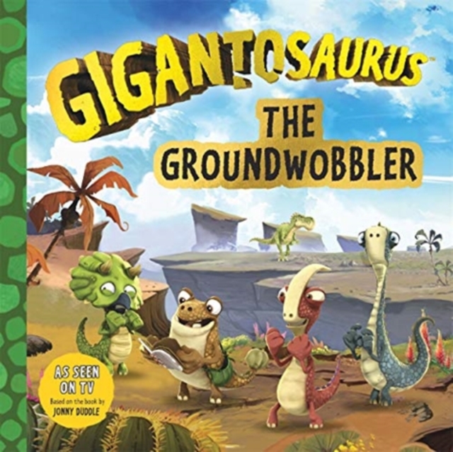Gigantosaurus - The Groundwobbler, Paperback / softback Book