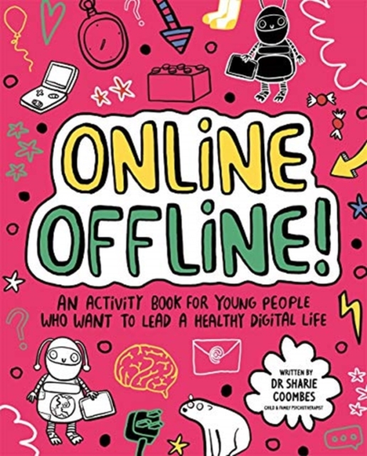 Online Offline! Mindful Kids : An activity book for young people who want to lead a healthy digital life, Paperback / softback Book