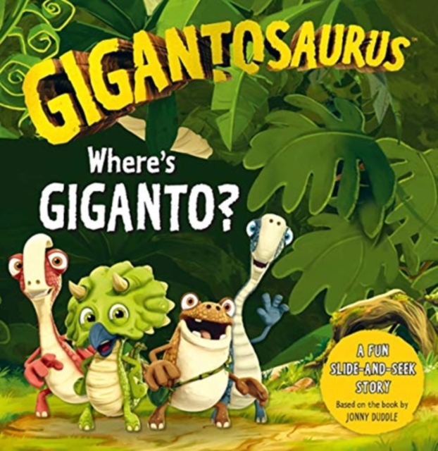 Gigantosaurus - Where's Giganto? : An interactive dinosaur slider book!, Novelty book Book
