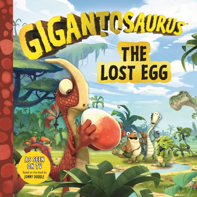 Gigantosaurus - The Lost Egg, EPUB eBook