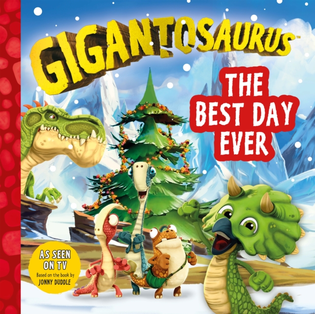 Gigantosaurus - The Best Day Ever : A festive Christmas story packed with dinosaurs!, EPUB eBook