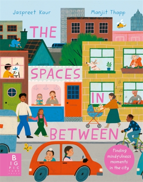 The Spaces In Between : Finding mindfulness moments in the city, Hardback Book