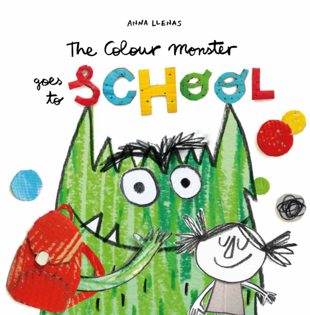 The Colour Monster Goes to School : Perfect book to tackle school nerves, EPUB eBook