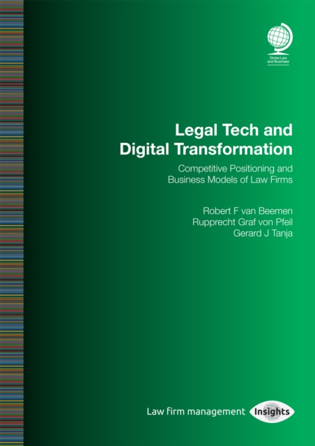 Legal Tech and Digital Transformation : Competitive Positioning and Business Models of Law Firms, Paperback / softback Book