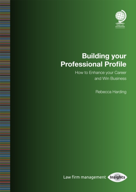 Building your Professional Profile : How to Enhance your Career and Win Business, Paperback / softback Book