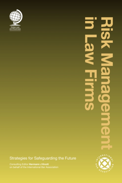 Risk Management in Law Firms : Strategies for Safeguarding the Future, EPUB eBook