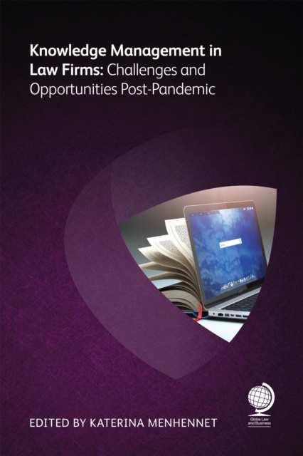 Knowledge Management in Law Firms : Challenges and Opportunities Post-Pandemic, EPUB eBook