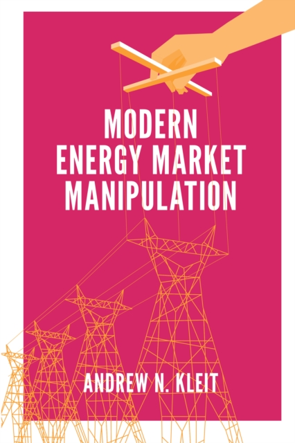 Modern Energy Market Manipulation, Hardback Book