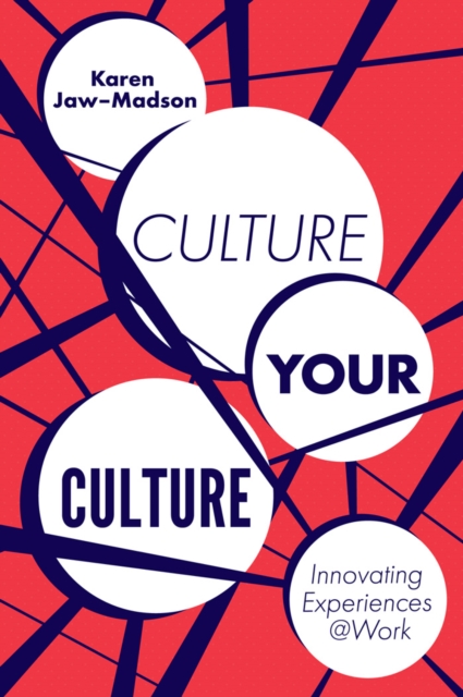 Culture Your Culture : Innovating Experiences @Work, PDF eBook