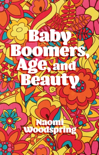 Baby Boomers, Age, and Beauty, EPUB eBook