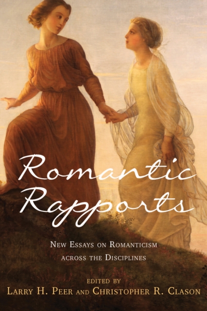Romantic Rapports : New Essays on Romanticism across the Disciplines, PDF eBook