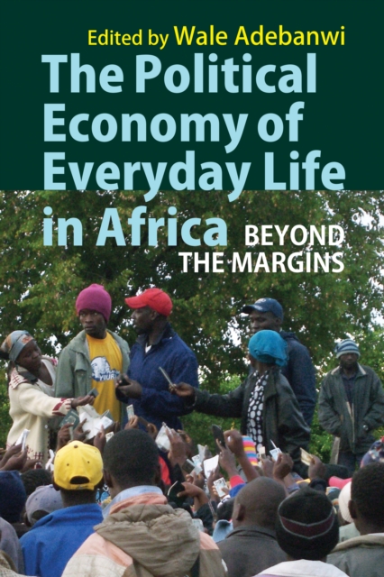 The Political Economy of Everyday Life in Africa : Beyond the Margins, PDF eBook