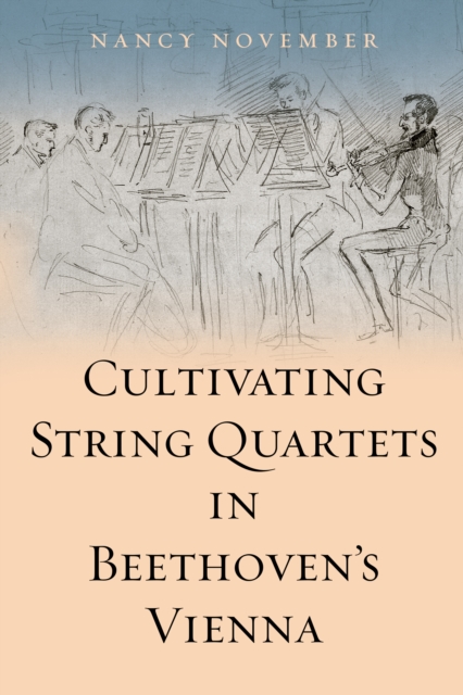 Cultivating String Quartets in Beethoven's Vienna, PDF eBook