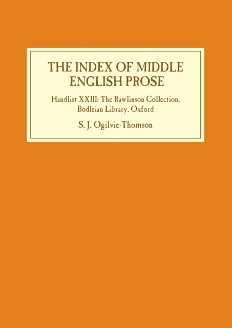 The Index of Middle English Prose : Handlist XXIII: The Rawlinson Collection, Bodleian Library, Oxford, PDF eBook