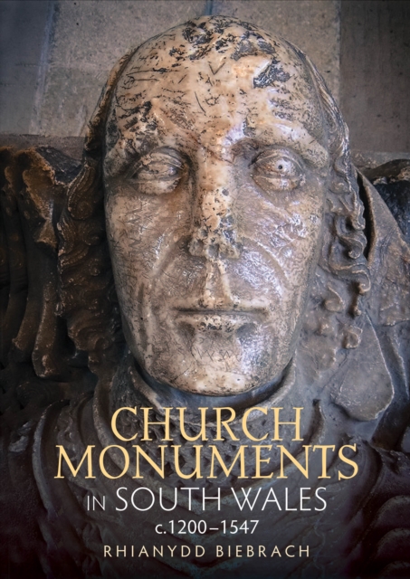 Church Monuments in South Wales, c.1200-1547, PDF eBook