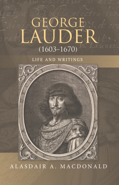 George Lauder (1603-1670): Life and Writings, PDF eBook