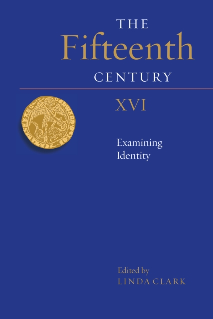 The Fifteenth Century XVI : Examining Identity, PDF eBook