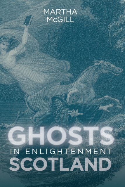 Ghosts in Enlightenment Scotland, PDF eBook