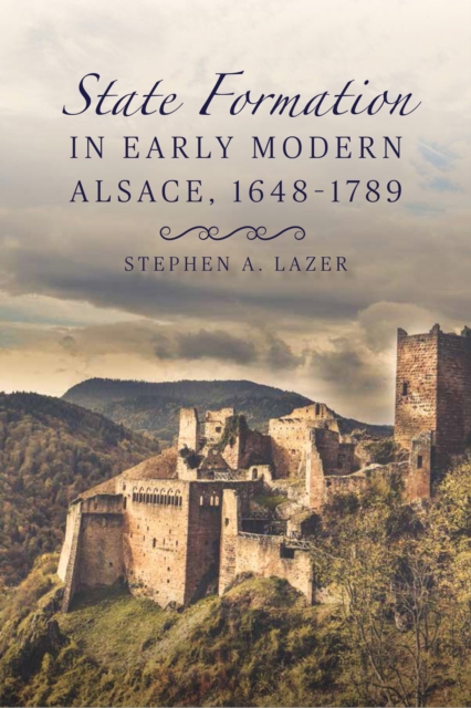 State Formation in Early Modern Alsace, 1648-1789, PDF eBook