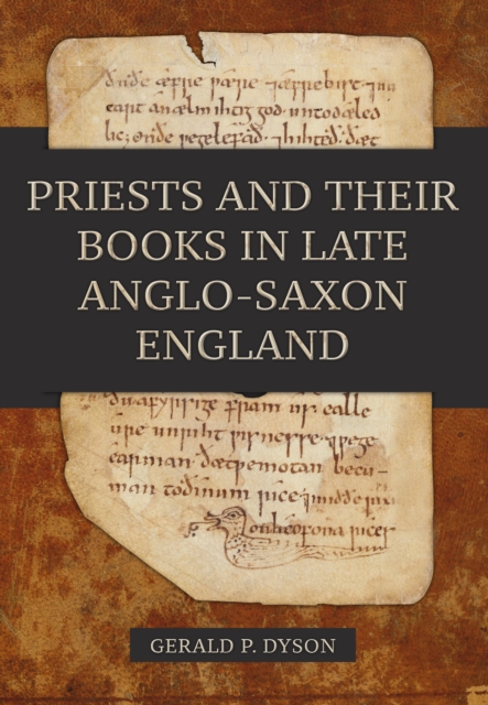 Priests and their Books in Late Anglo-Saxon England, PDF eBook