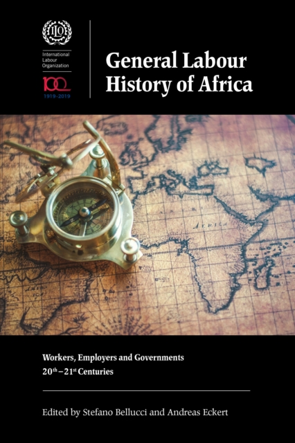 General Labour History of Africa : Workers, Employers and Governments, 20th-21st Centuries, PDF eBook