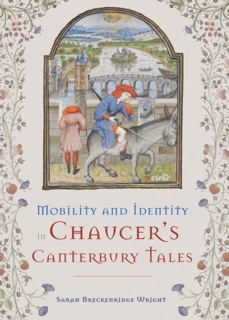 Mobility and Identity in Chaucer's  <I>Canterbury Tales</I>, PDF eBook