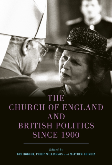 The Church of England and British Politics since 1900, PDF eBook